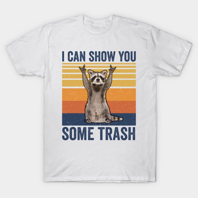 I Can Show You Some Trash Cute Raccoon T-Shirt by Visual Vibes